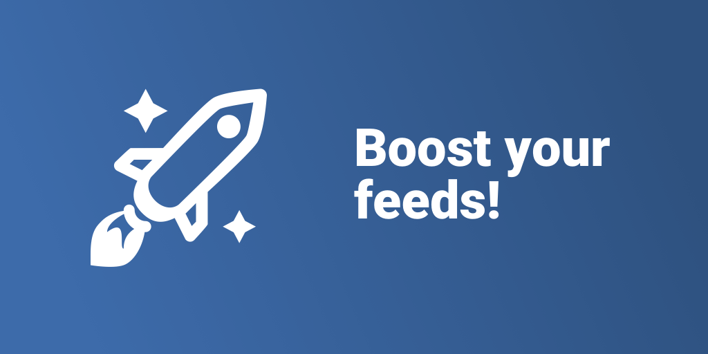 Boost your feeds!