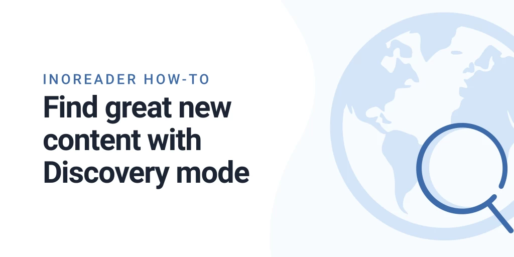 Inoreader How-to: Find great new content with Discovery mode