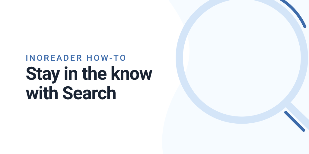 Inoreader How-to: Stay in the know with Search