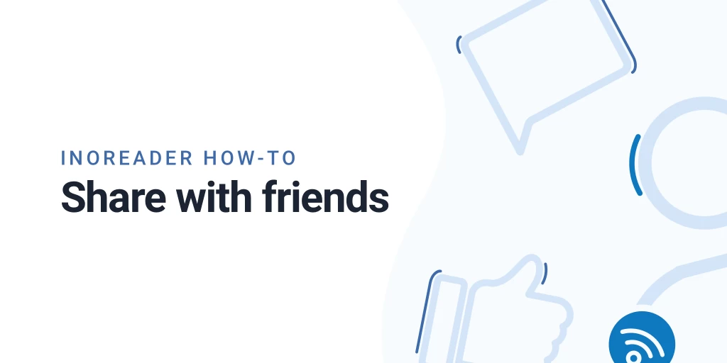 Inoreader How-to: Share with friends