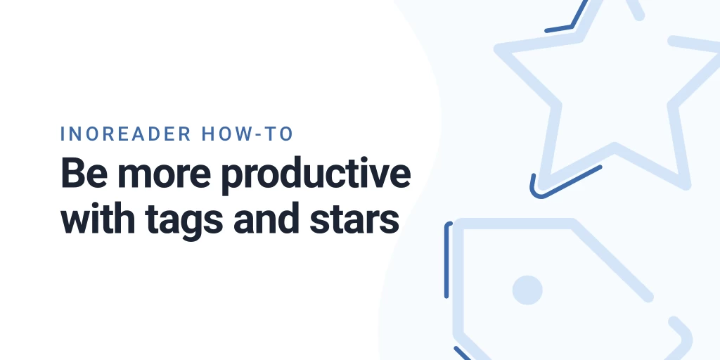 Inoreader How-to: Be more productive with tags and Read later