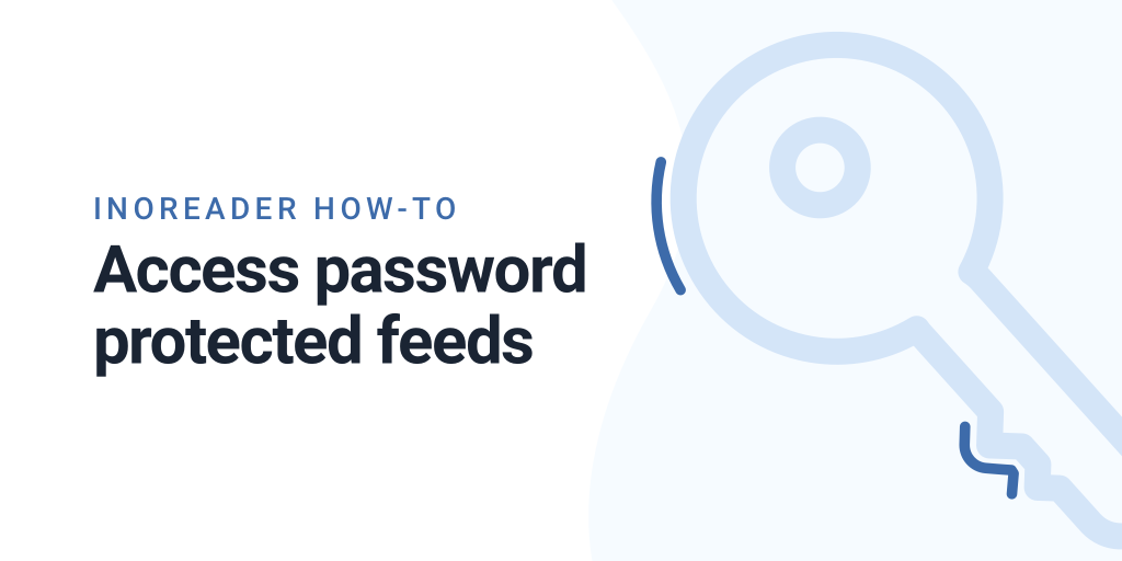 Read your password protected feeds with Inoreader