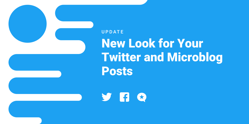 A fresh look for your Microblogs, Twitter and Facebook Feeds