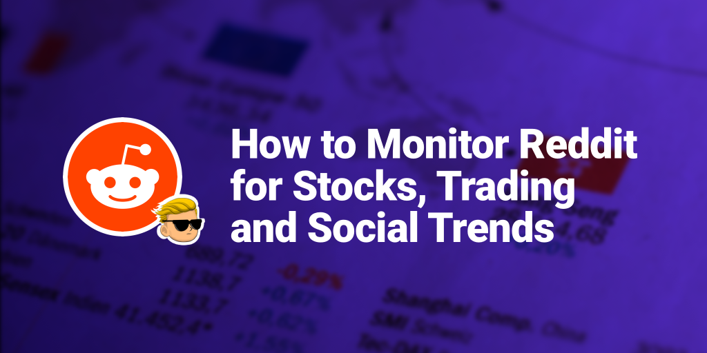 How to Monitor Reddit for Stocks, Trading and Social Trends
