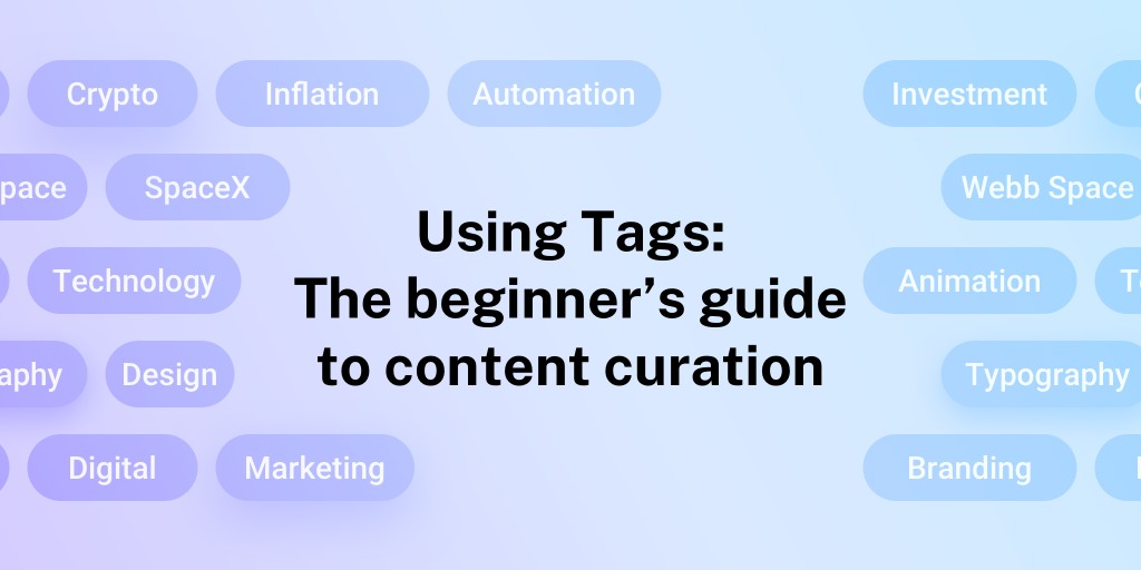 Using Tags: The beginner’s guide to content curation