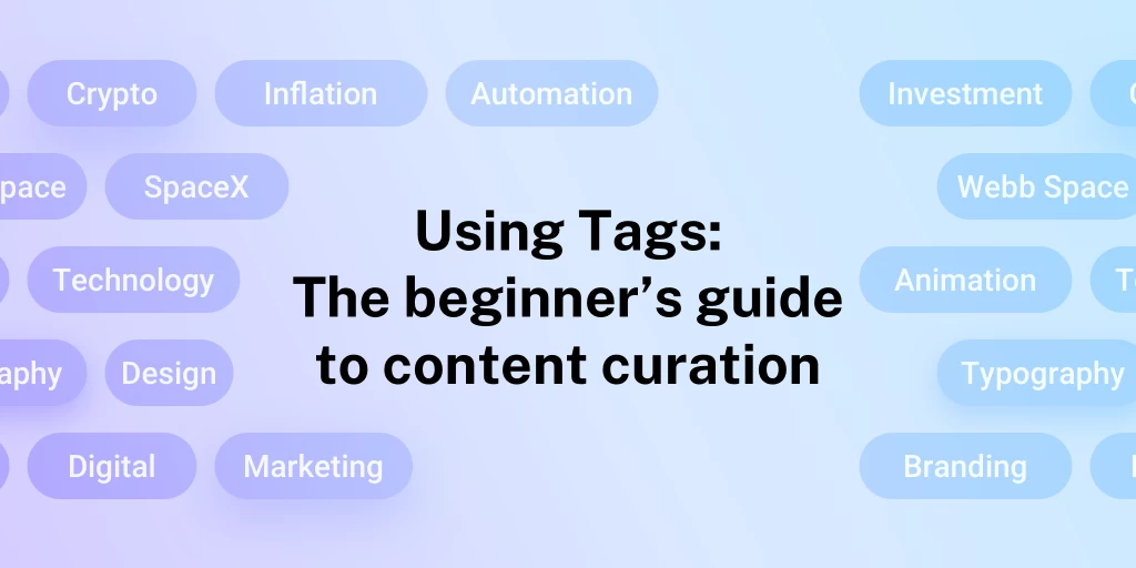 Using Tags: The beginner’s guide to content curation