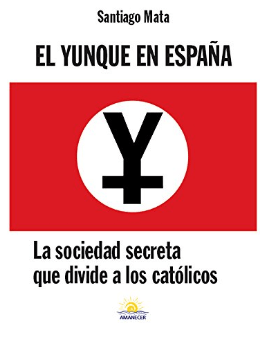 “Portada del libro “El Yunque en España””. Captura de pantalla hecha el 29/06/2020 sobre la web de amazon. https://www.amazon.es/El-Yunque-Espa%C3%B1a-sociedad-cat%C3%B3licos-ebook/dp/B06XBNWGTZ?tag=elconfi-21