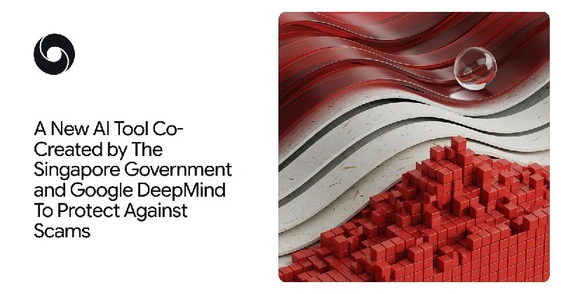 DeepMind 與新加坡政府合作推出端側反詐模型